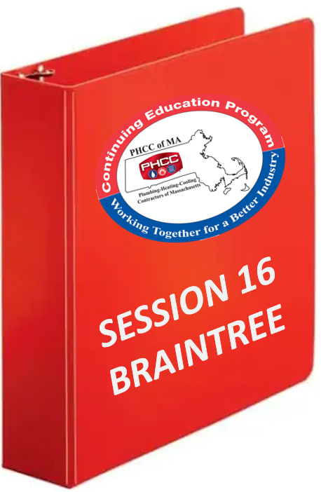 SESSION 16 - BRAINTREE - CONTINUING EDUCATION - DECEMBER 9th - PHCC TRAINING FACILITY